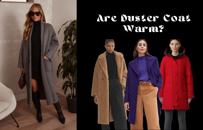 Are Duster Coat Warm