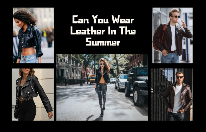 Can You Wear Leather In The Summer