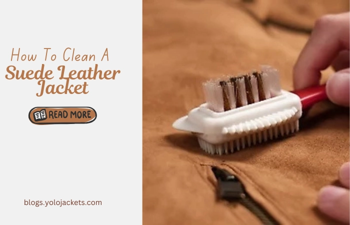 How To Clean A Suede Leather Jacket