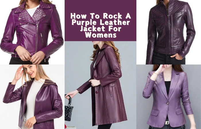 How To Rock A Purple Leather Jacket For Womens