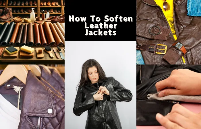 How To Soften Leather Jackets