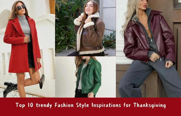 Top 10 Trendy Fashion Style Inspirations for Thanksgiving