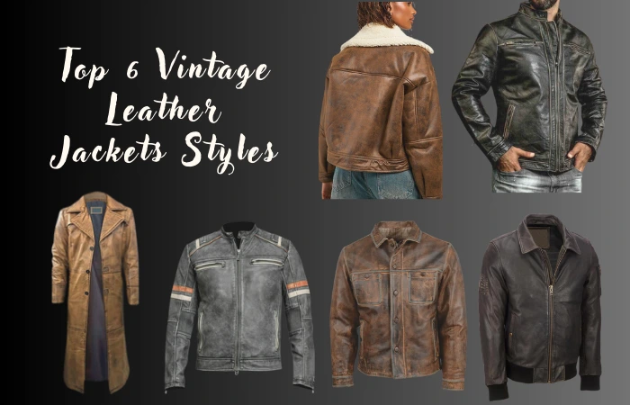 Top 6 Vintage Leather Jackets Styles